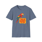 Talk Birdy To Me T-Shirt