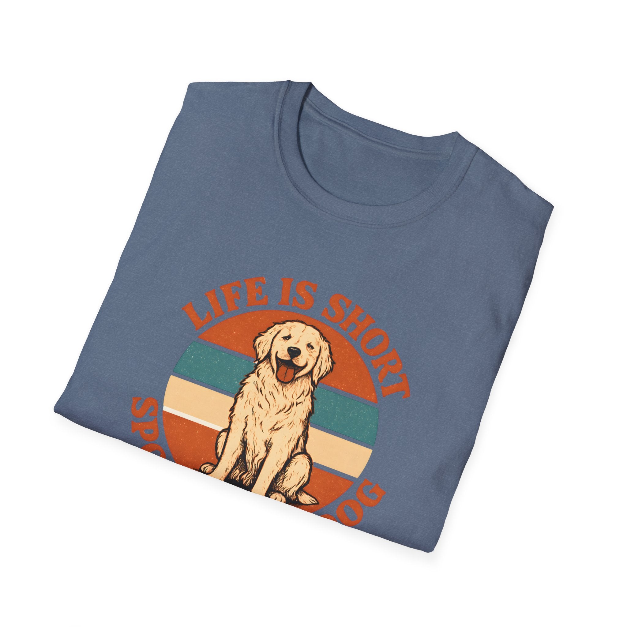 Spoil Your Dog T-Shirt