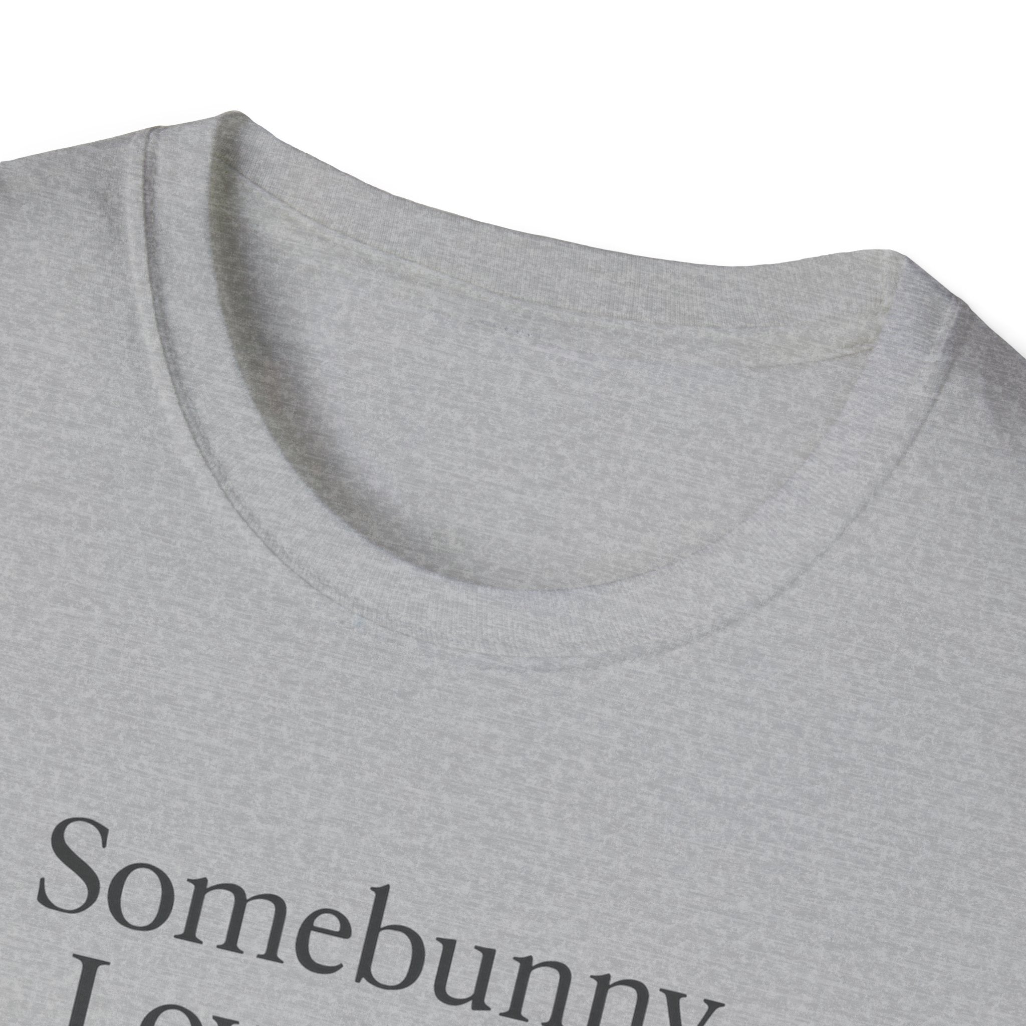 Somebunny Loves You T-Shirt