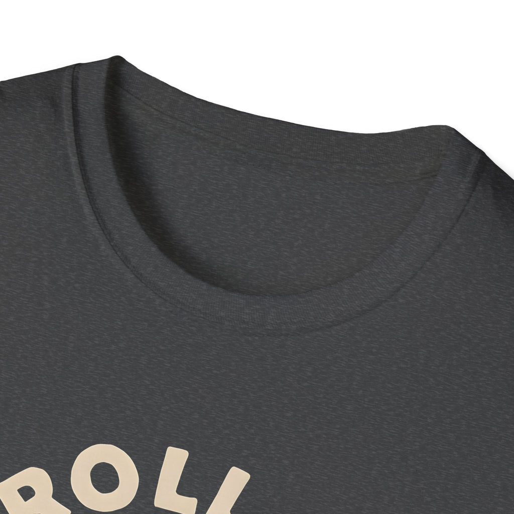 Roll With It T-Shirt