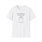 Somebunny Loves You T-Shirt