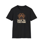Talk To The Paw T-Shirt