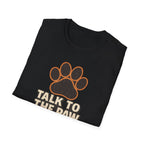 Talk To The Paw T-Shirt