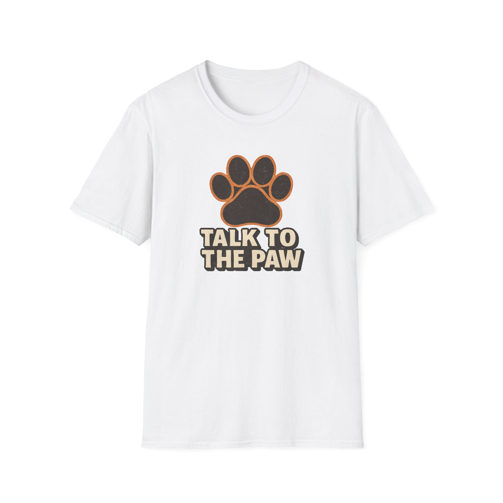 Talk To The Paw T-Shirt