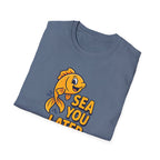 Sea You Later T-Shirt