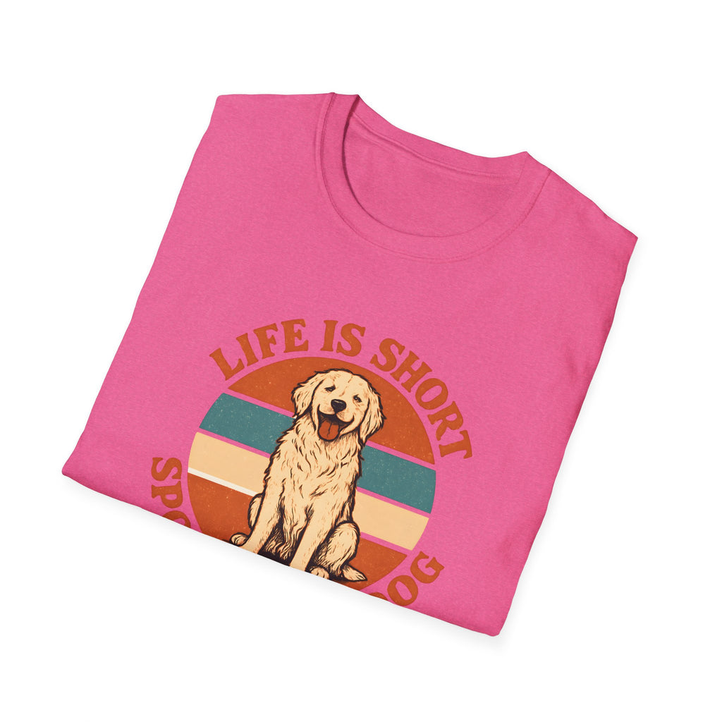 Spoil Your Dog T-Shirt